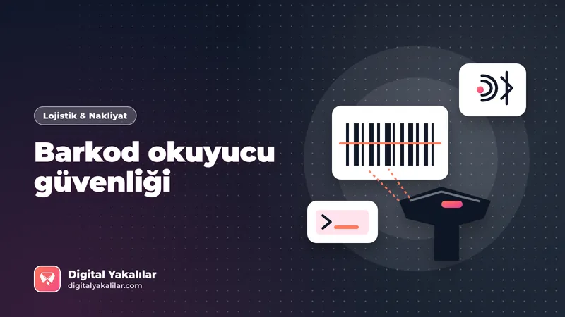 Barkod okuyucu güvenliği: Depoda kablosuz okuyucu, el terminali ve yazıcı nasıl giriş kapısı olur?