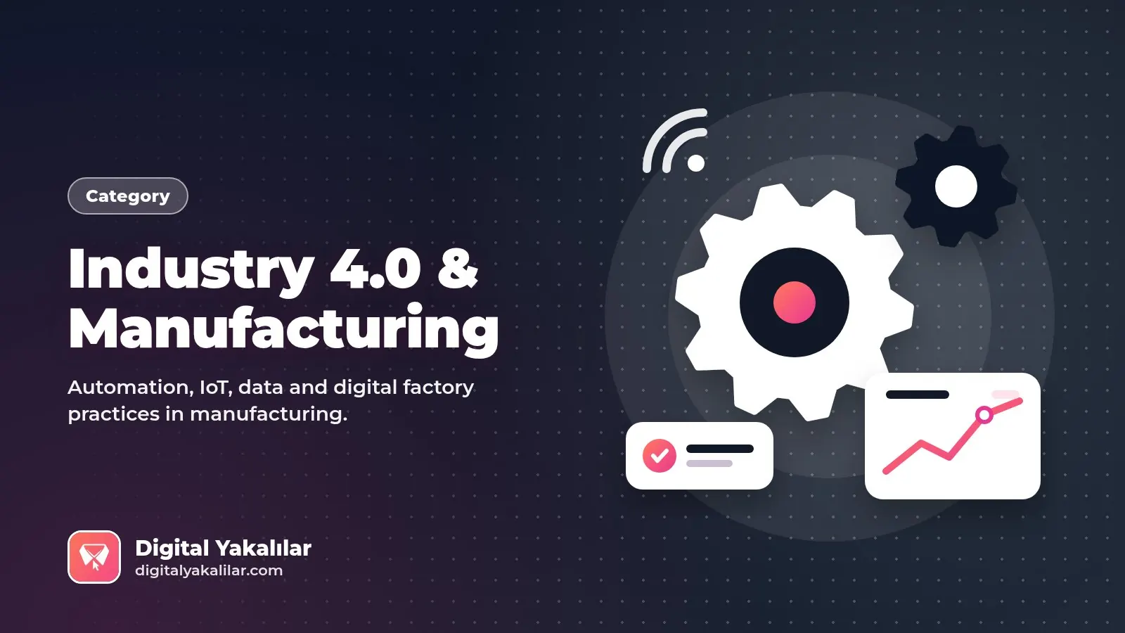 Industry 4.0 & Manufacturing