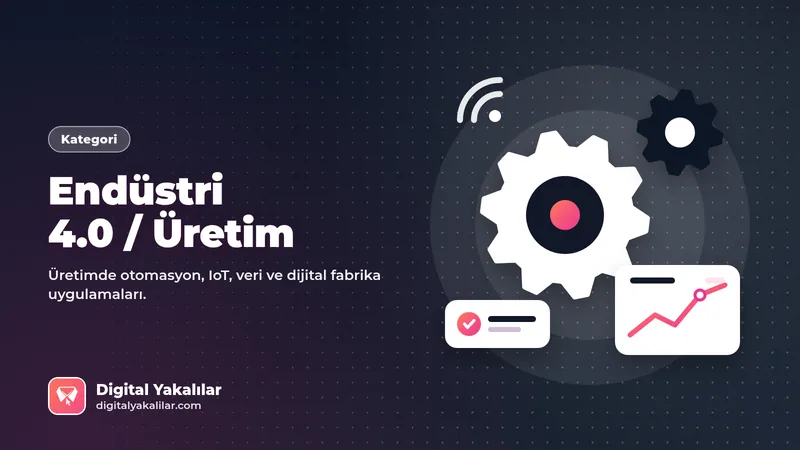 Endüstri 4.0 / Üretim