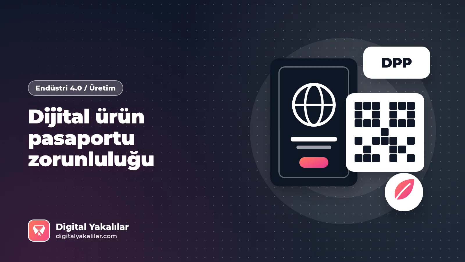 Dijital ürün pasaportu zorunluluğu: AB sektör takvimi ve üreticiler için hazırlık rehberi kapak görseli