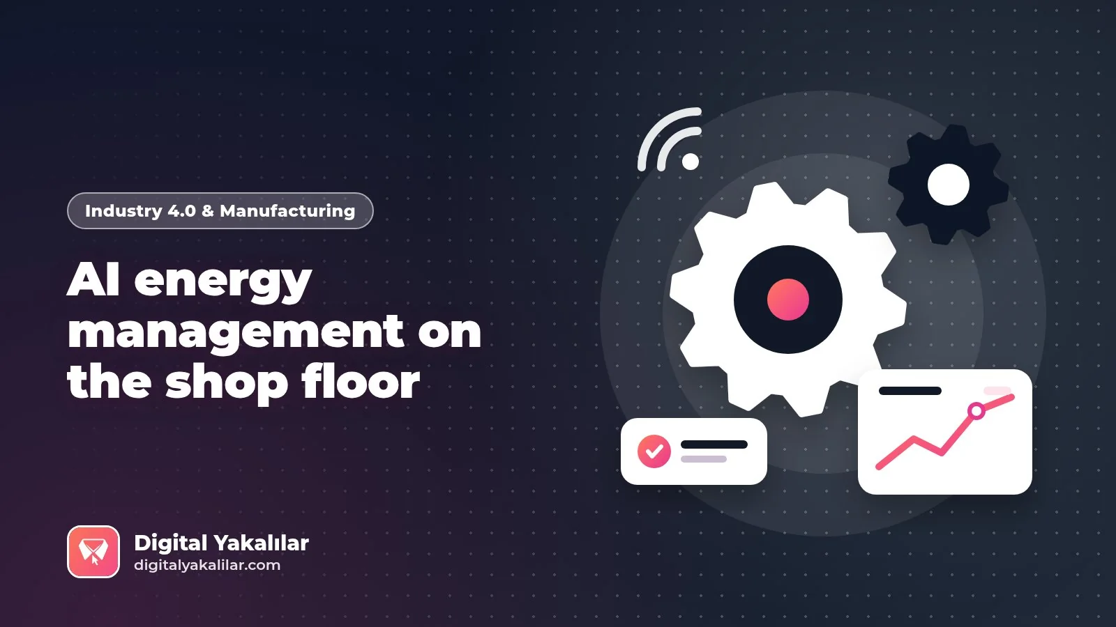 AI energy management in manufacturing: Ford Otosan's MEGA AI APEM example