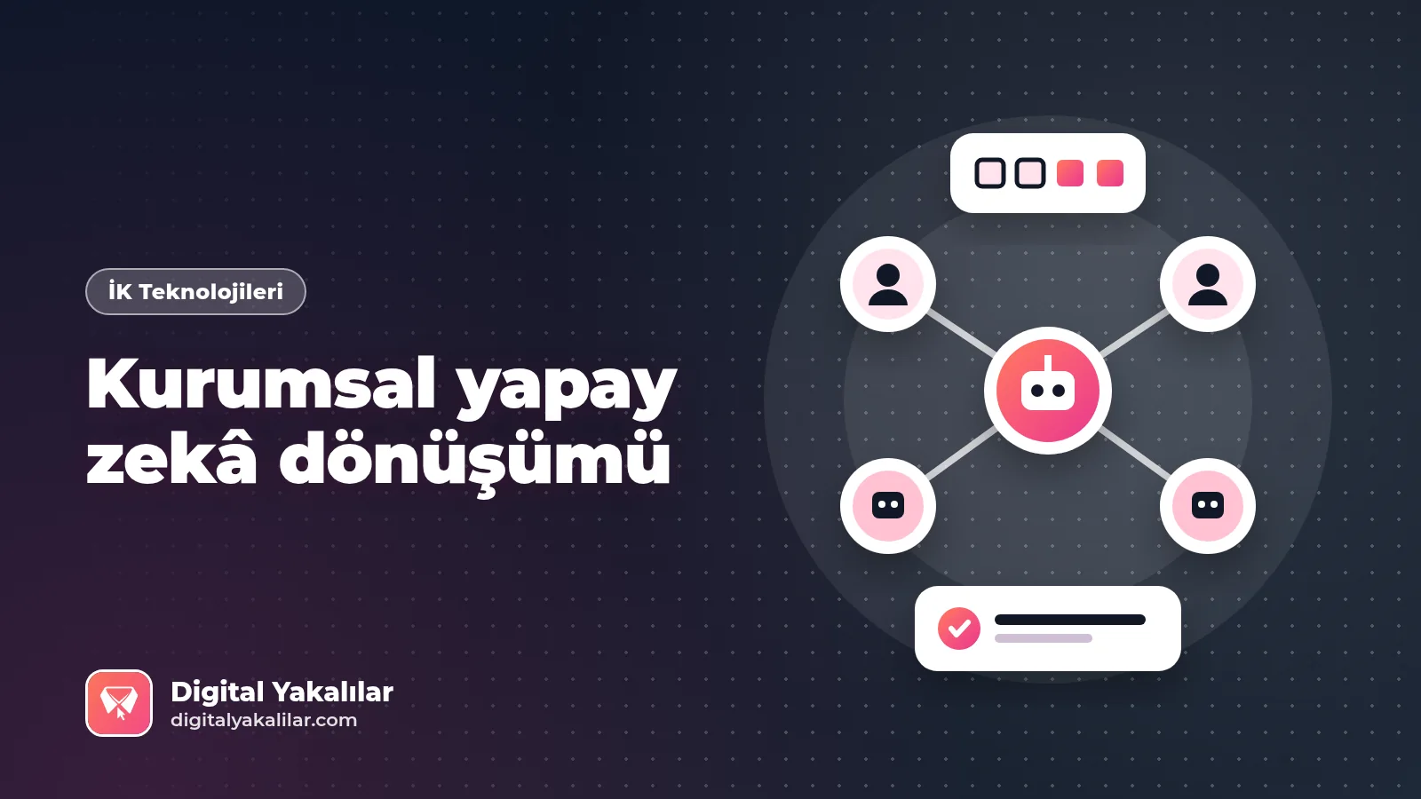 Kurumsal yapay zekâ dönüşümü: yapay zekâ ajanları ve iş gücü için 5 hazırlık alanı kapak görseli