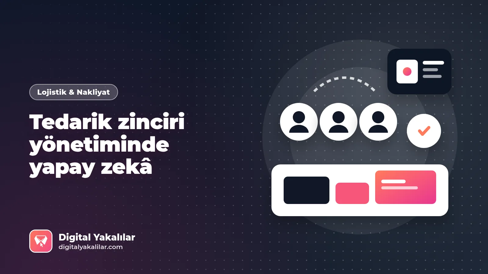 Tedarik zinciri yönetiminde yapay zekâ: çalışanlar, gösterge paneli ve onay işaretiyle iş gücü hazırlığı kapak görseli