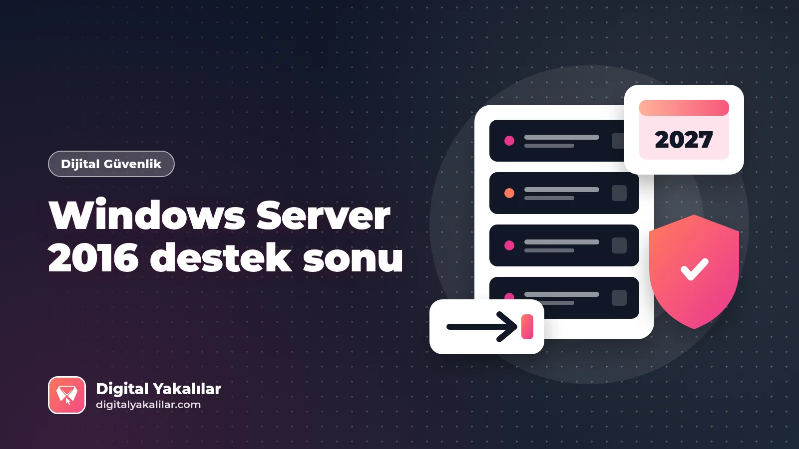 Windows Server 2016 destek sonu: 12 Ocak 2027 takvimi ve geçiş rehberi kapak görseli